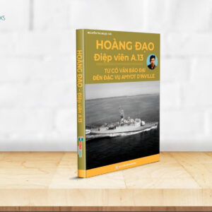 HOÀNG ĐẠO -  ĐIỆP VIÊN A.13. TỪ CỐ VẤN BẢO ĐẠI ĐẾN ĐẶC VỤ AMYOT D’INVILLE
