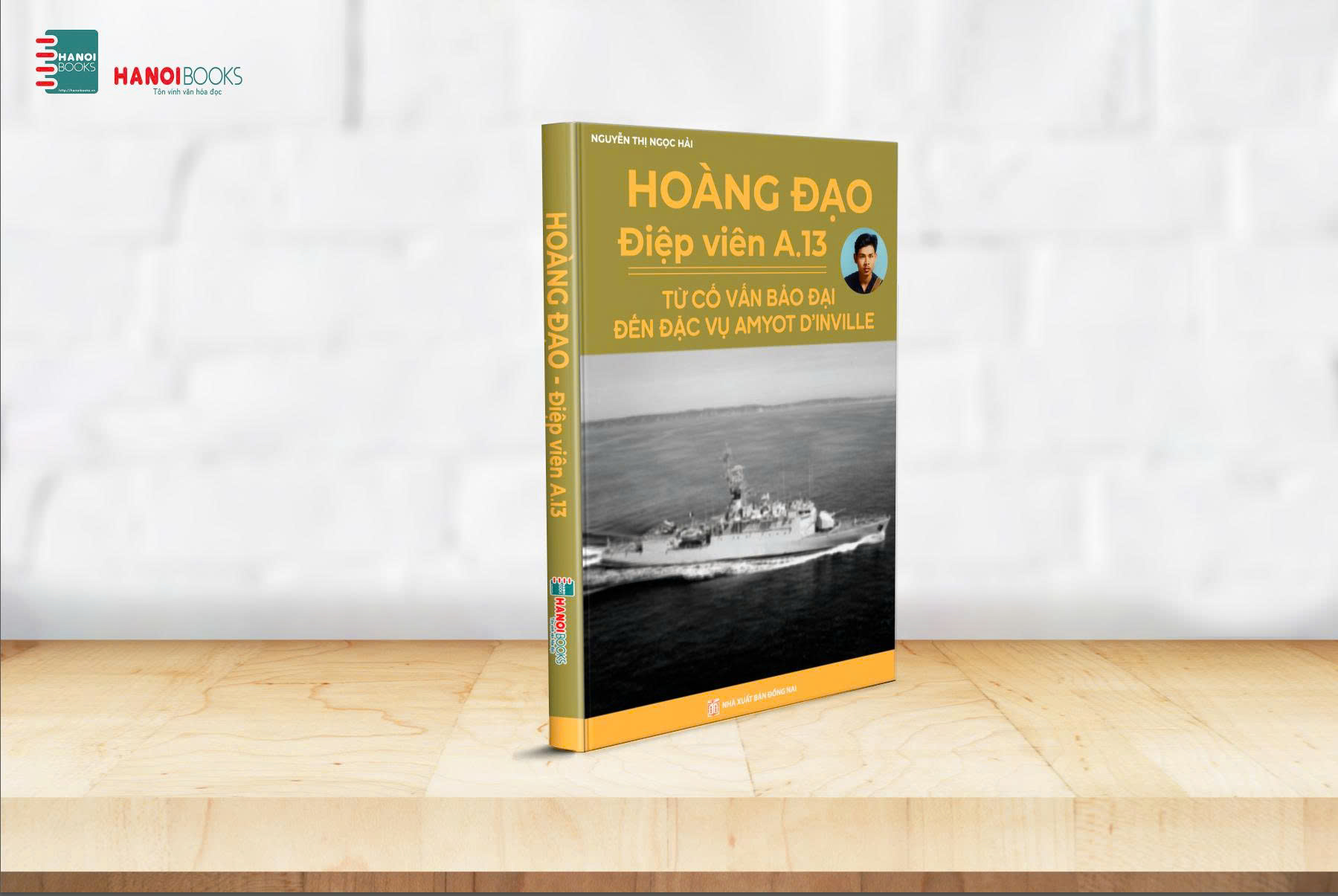 HOÀNG ĐẠO -  ĐIỆP VIÊN A.13. TỪ CỐ VẤN BẢO ĐẠI ĐẾN ĐẶC VỤ AMYOT D’INVILLE